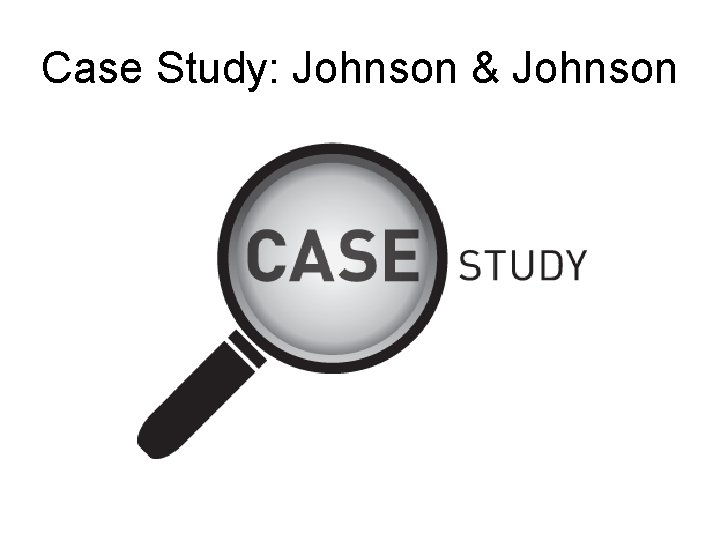 Case Study: Johnson & Johnson 