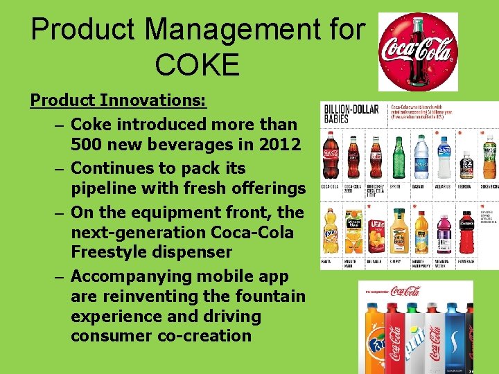 Product Management for COKE Product Innovations: – Coke introduced more than 500 new beverages