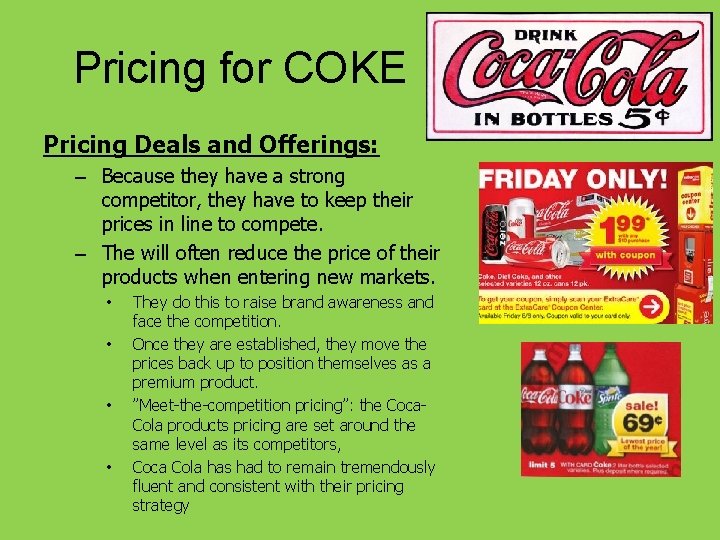 Pricing for COKE Pricing Deals and Offerings: – Because they have a strong competitor,