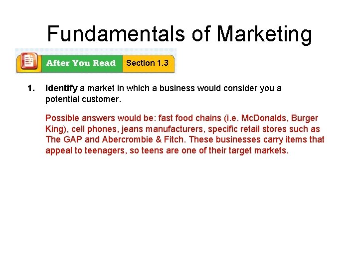 Fundamentals of Marketing Section 1. 3 1. Identify a market in which a business