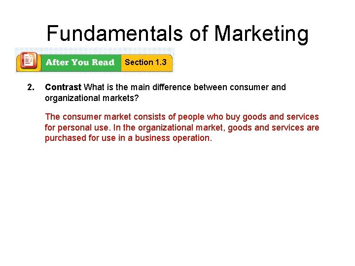 Fundamentals of Marketing Section 1. 3 2. Contrast What is the main difference between