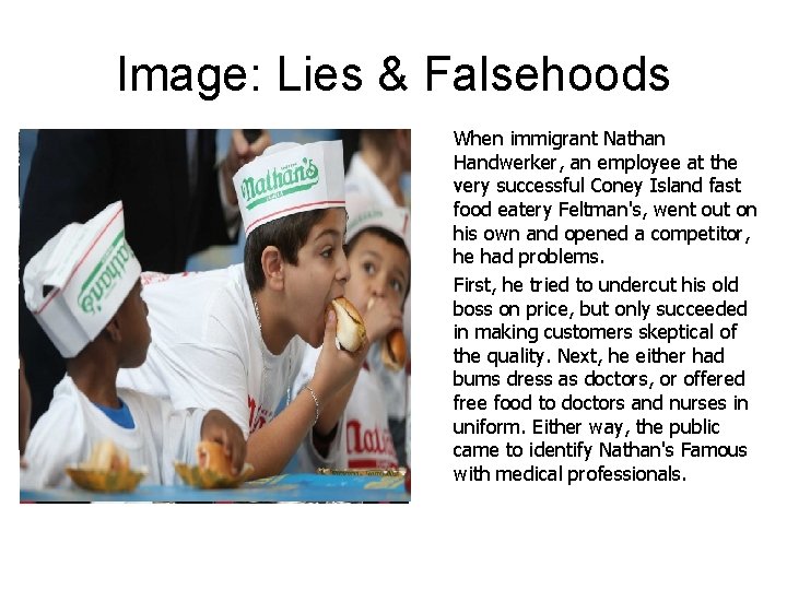 Image: Lies & Falsehoods When immigrant Nathan Handwerker, an employee at the very successful