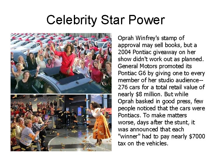 Celebrity Star Power Oprah Winfrey's stamp of approval may sell books, but a 2004