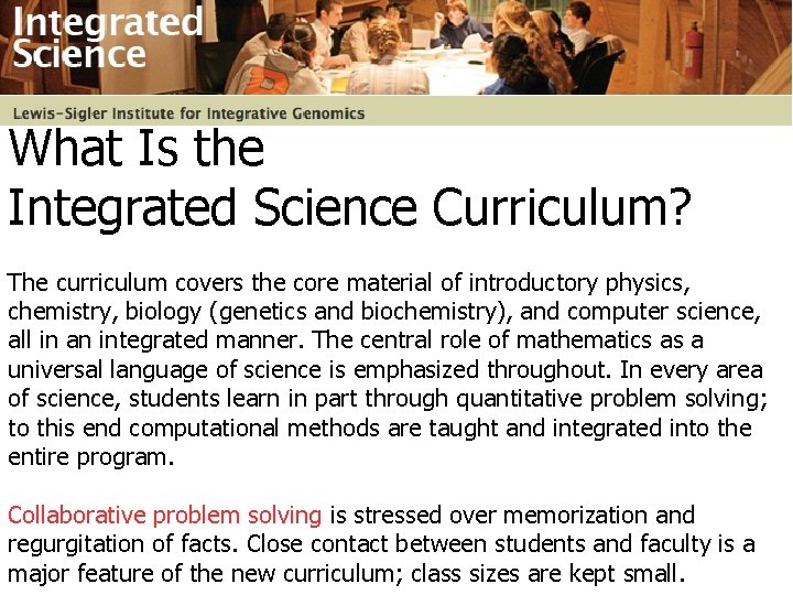 What Is the Integrated Science Curriculum? The curriculum covers the core material of introductory