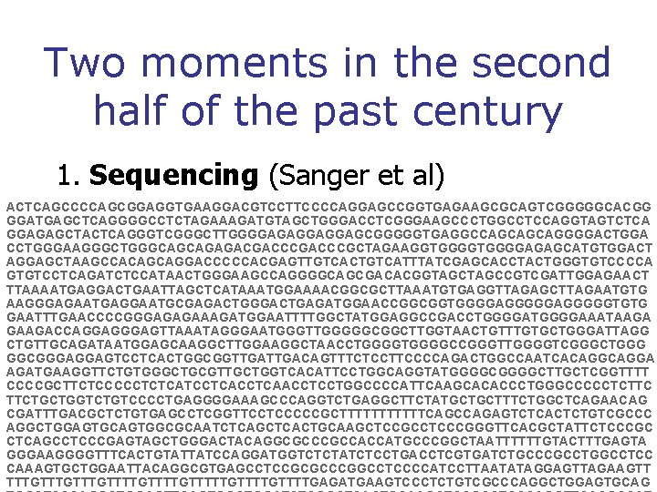 Two moments in the second half of the past century 1. Sequencing (Sanger et