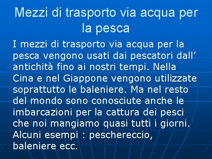 Mezzi di trasporto via acqua per la pesca I mezzi di trasporto via acqua