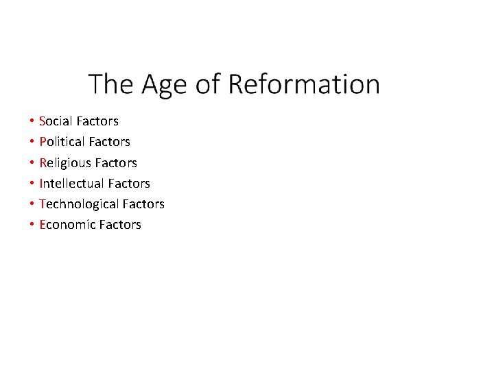  • Social Factors • Political Factors • Religious Factors • Intellectual Factors •