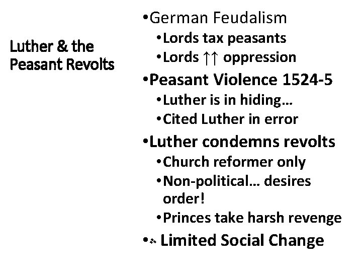  • German Feudalism Luther & the Peasant Revolts • Lords tax peasants •