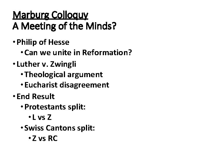 Marburg Colloquy A Meeting of the Minds? • Philip of Hesse • Can we