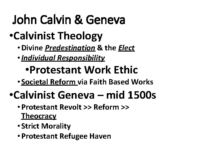 John Calvin & Geneva • Calvinist Theology • Divine Predestination & the Elect •