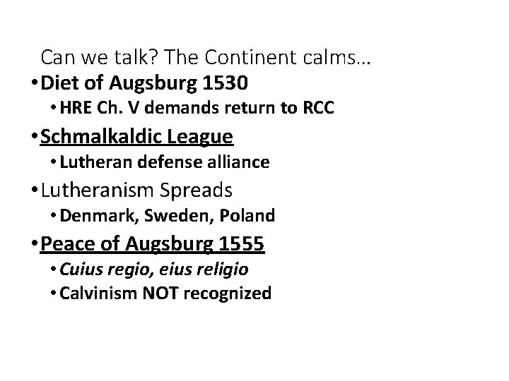 Can we talk? The Continent calms… • Diet of Augsburg 1530 • HRE Ch.