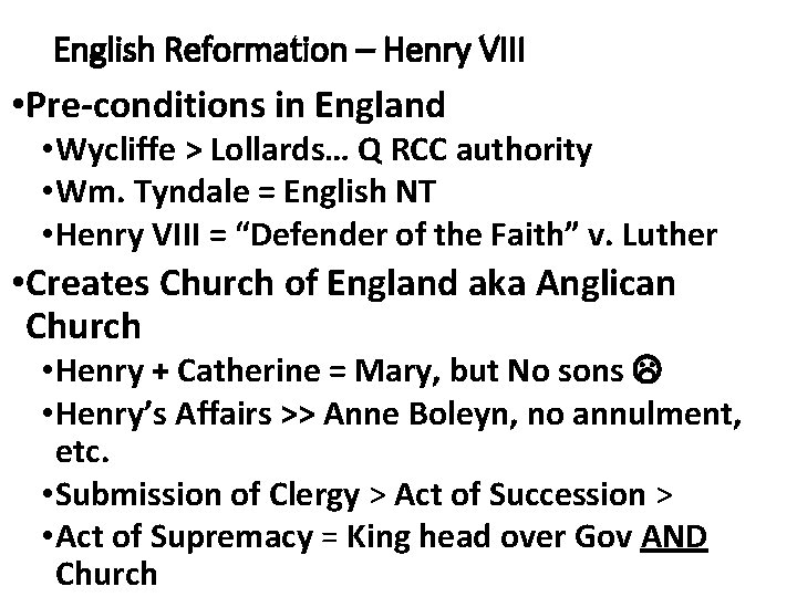 English Reformation – Henry VIII • Pre-conditions in England • Wycliffe > Lollards… Q