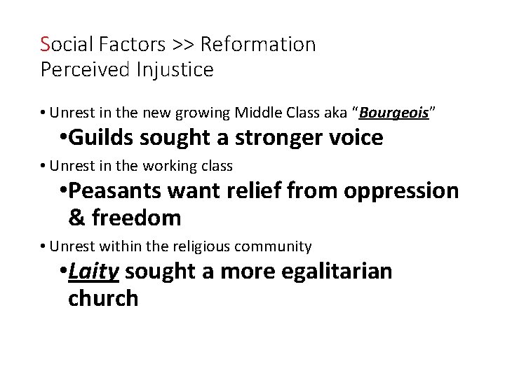 Social Factors >> Reformation Perceived Injustice • Unrest in the new growing Middle Class