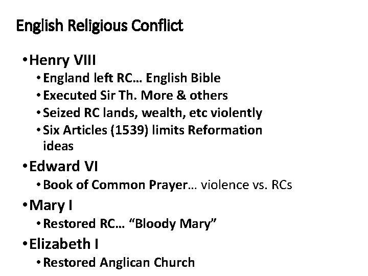 English Religious Conflict • Henry VIII • England left RC… English Bible • Executed