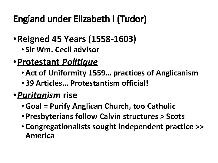 England under Elizabeth I (Tudor) • Reigned 45 Years (1558 -1603) • Sir Wm.