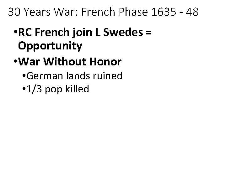 30 Years War: French Phase 1635 - 48 • RC French join L Swedes
