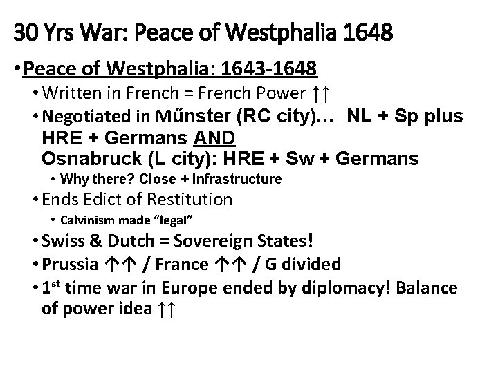 30 Yrs War: Peace of Westphalia 1648 • Peace of Westphalia: 1643 -1648 •