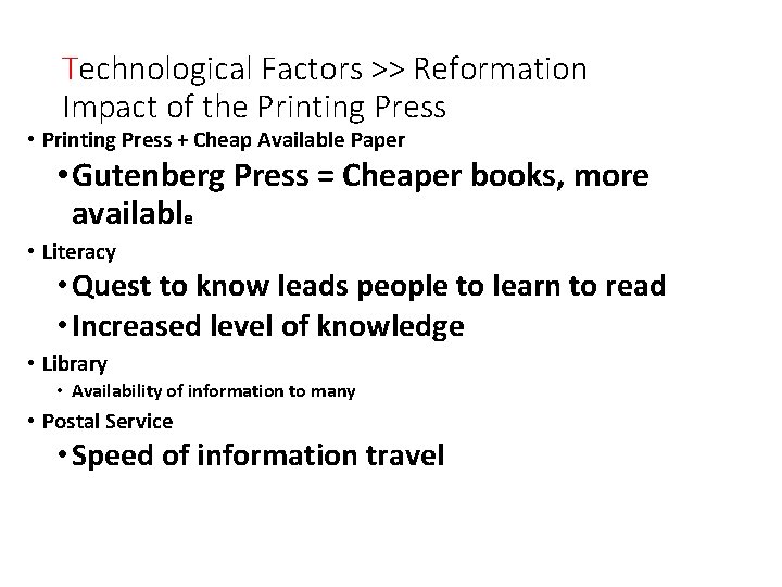 Technological Factors >> Reformation Impact of the Printing Press • Printing Press + Cheap