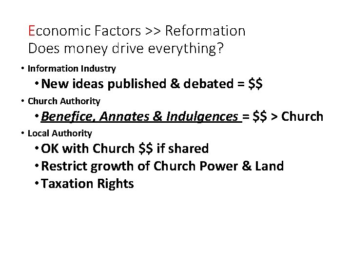 Economic Factors >> Reformation Does money drive everything? • Information Industry • New ideas