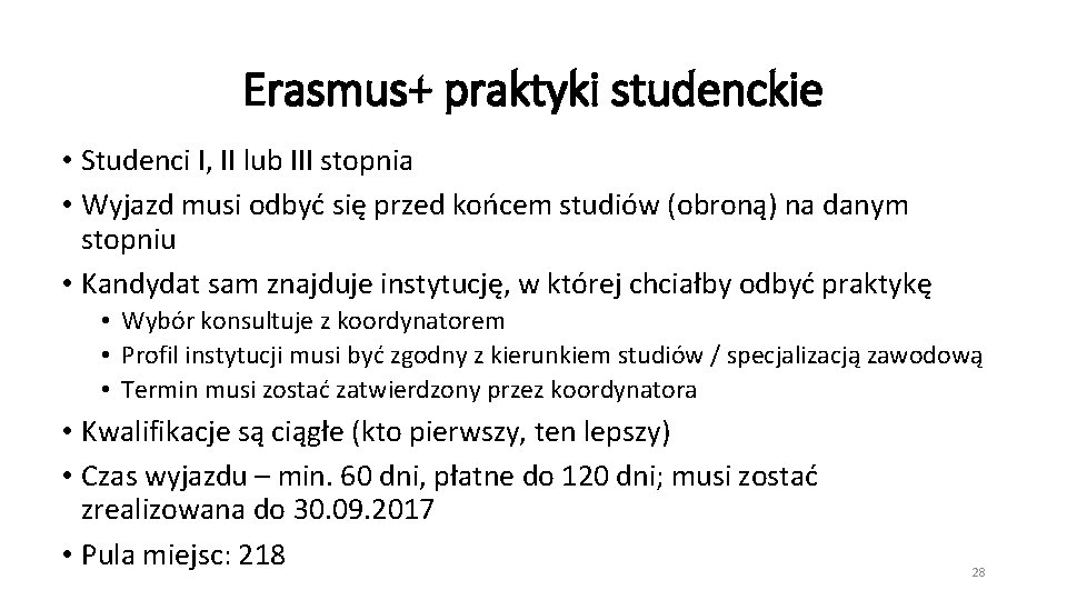 Erasmus+ praktyki studenckie • Studenci I, II lub III stopnia • Wyjazd musi odbyć