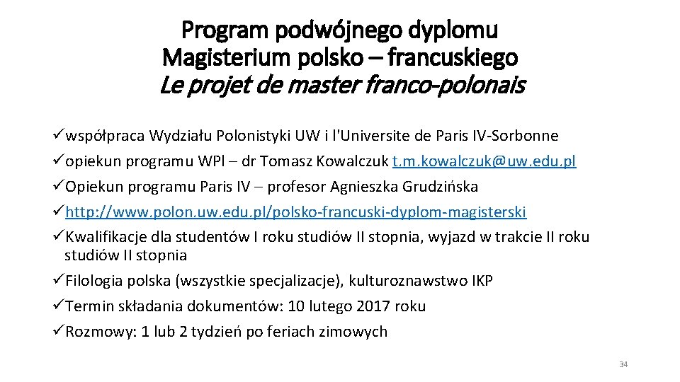 Program podwójnego dyplomu Magisterium polsko – francuskiego Le projet de master franco-polonais üwspółpraca Wydziału