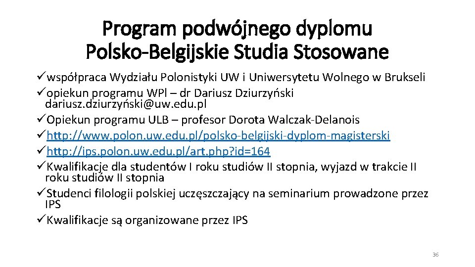 Program podwójnego dyplomu Polsko-Belgijskie Studia Stosowane üwspółpraca Wydziału Polonistyki UW i Uniwersytetu Wolnego w