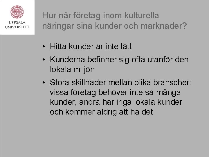 Hur når företag inom kulturella näringar sina kunder och marknader? • Hitta kunder är