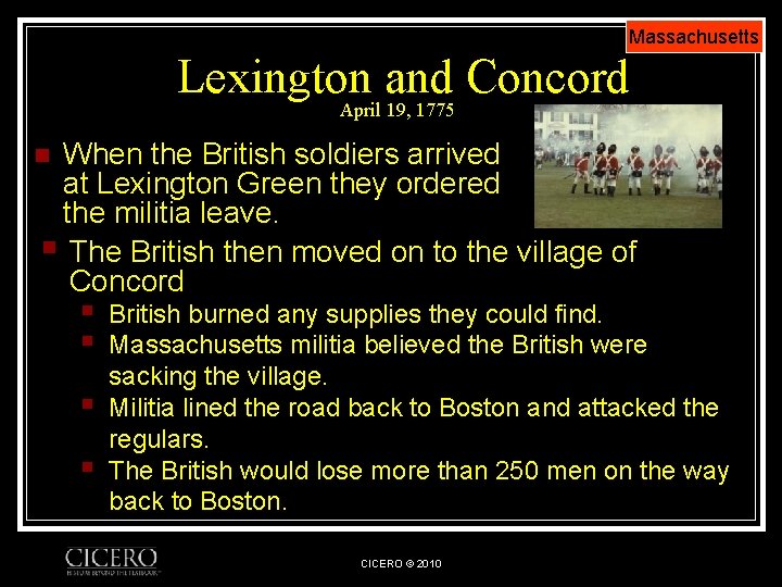 Massachusetts Lexington and Concord April 19, 1775 When the British soldiers arrived at Lexington
