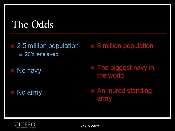 The Odds n 2. 5 million population n n 8 million population The biggest