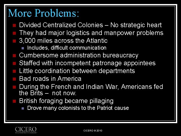 More Problems: n n n Divided Centralized Colonies – No strategic heart They had
