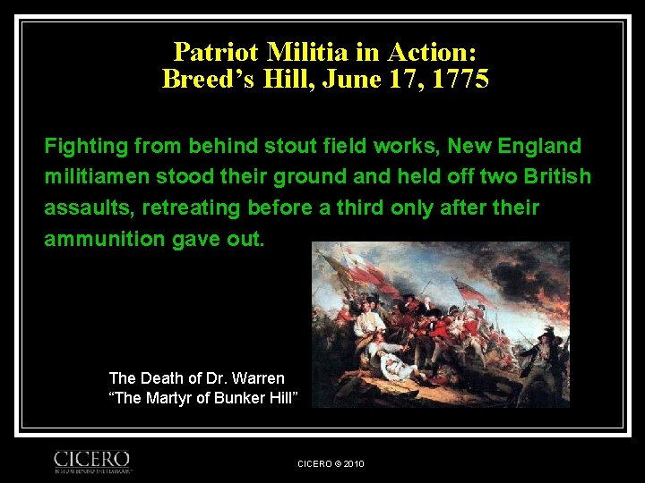 Patriot Militia in Action: Breed’s Hill, June 17, 1775 Fighting from behind stout field
