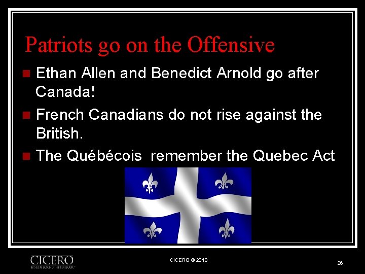 Patriots go on the Offensive Ethan Allen and Benedict Arnold go after Canada! n