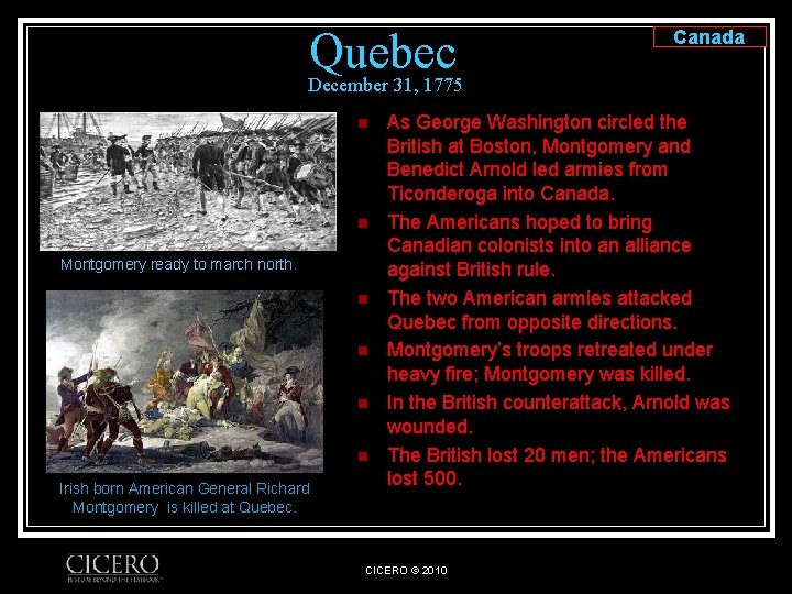 Quebec Canada December 31, 1775 n n Montgomery ready to march north. n n