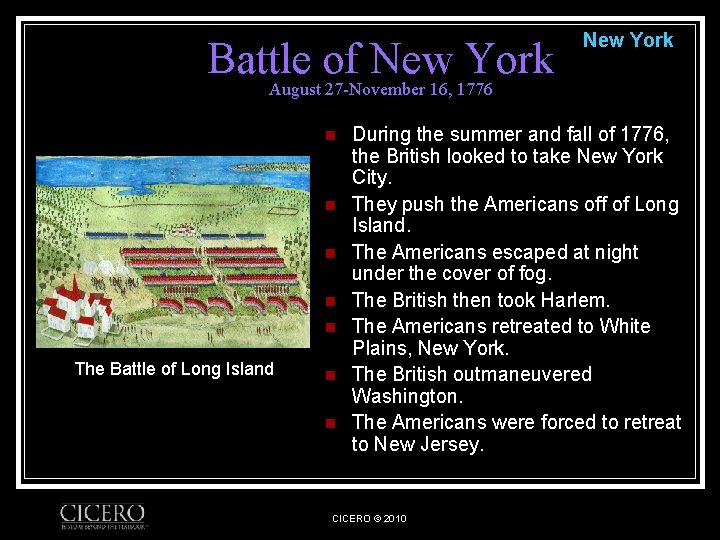 Battle of New York August 27 -November 16, 1776 n n n The Battle