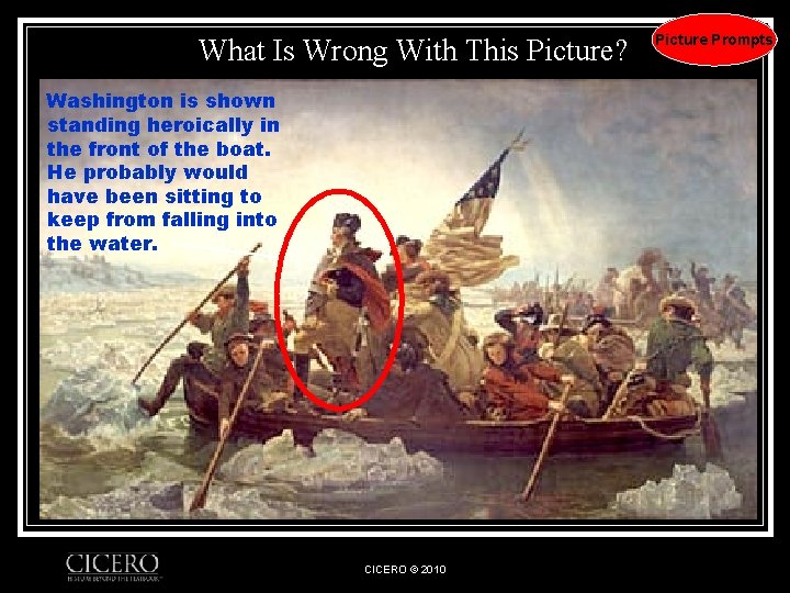 What Is Wrong With This Picture? Washington is shown standing heroically in the front