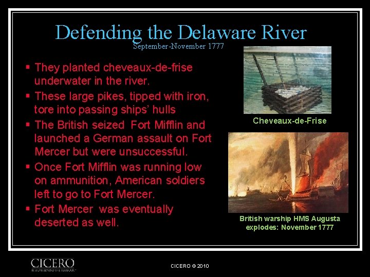 Defending the Delaware River September-November 1777 § They planted cheveaux-de-frise underwater in the river.