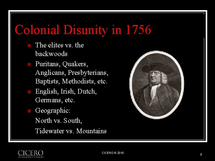 Colonial Disunity in 1756 n n The elites vs. the backwoods Puritans, Quakers, Anglicans,