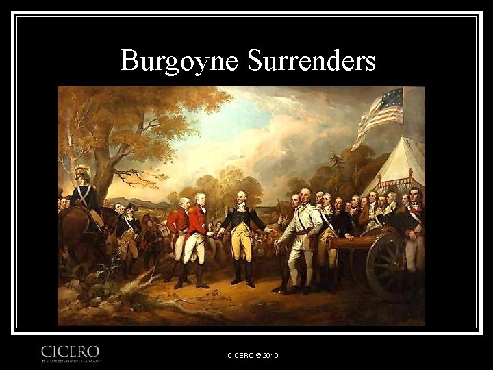 Burgoyne Surrenders CICERO © 2010 