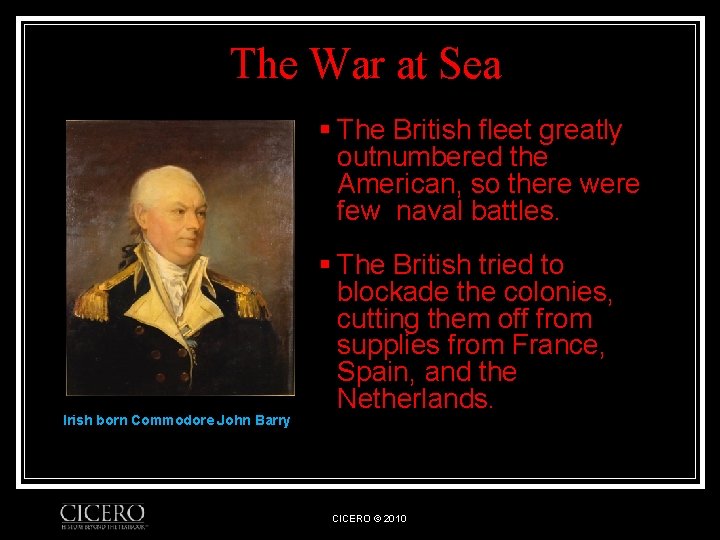 The War at Sea § The British fleet greatly outnumbered the American, so there