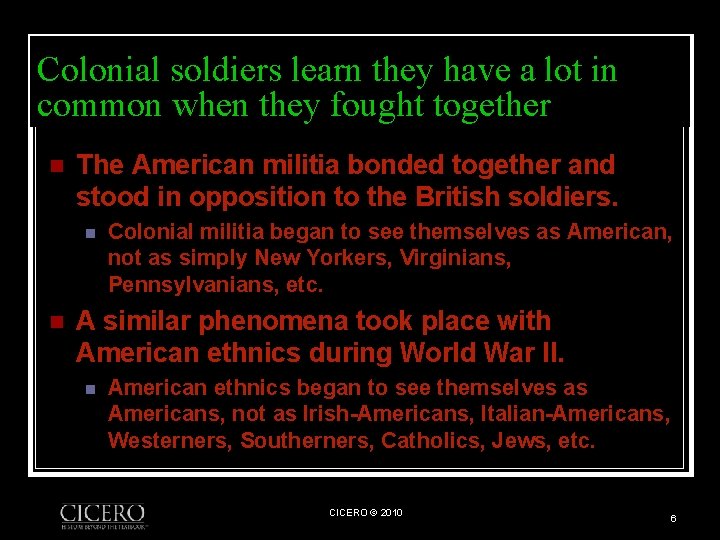 Colonial soldiers learn they have a lot in common when they fought together n