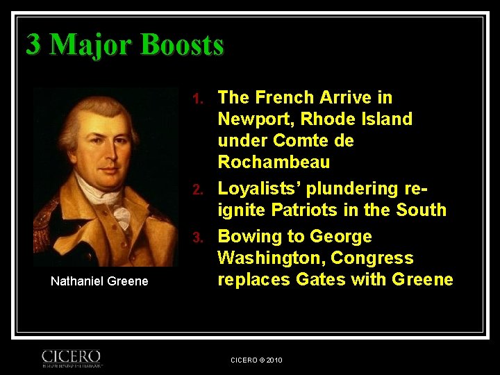 3 Major Boosts 1. 2. 3. Nathaniel Greene The French Arrive in Newport, Rhode