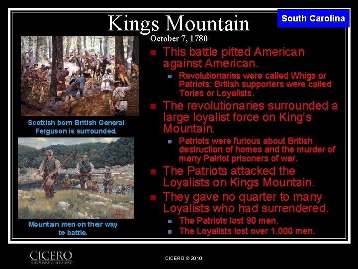 Kings Mountain South Carolina October 7, 1780 n This battle pitted American against American.