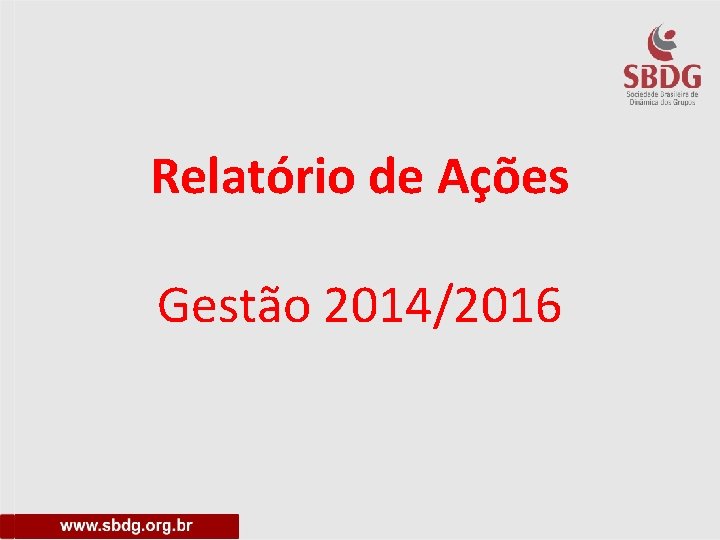 Relatório de Ações Gestão 2014/2016 