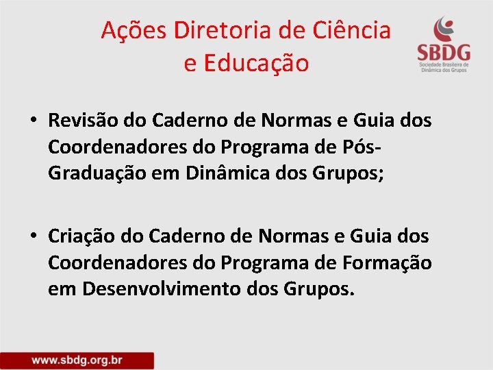 Ações Diretoria de Ciência e Educação • Revisão do Caderno de Normas e Guia