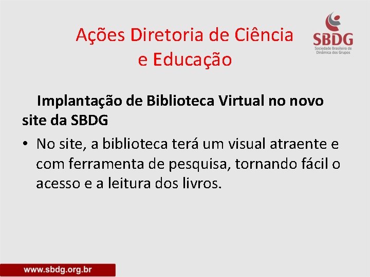 Ações Diretoria de Ciência e Educação Implantação de Biblioteca Virtual no novo site da