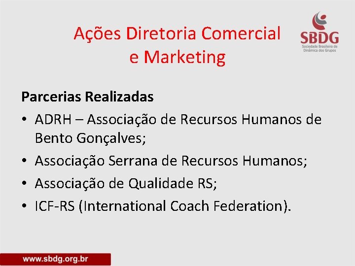 Ações Diretoria Comercial e Marketing Parcerias Realizadas • ADRH – Associação de Recursos Humanos