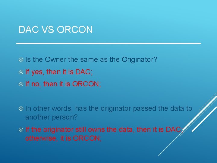 DAC VS ORCON Is the Owner the same as the Originator? If yes, then