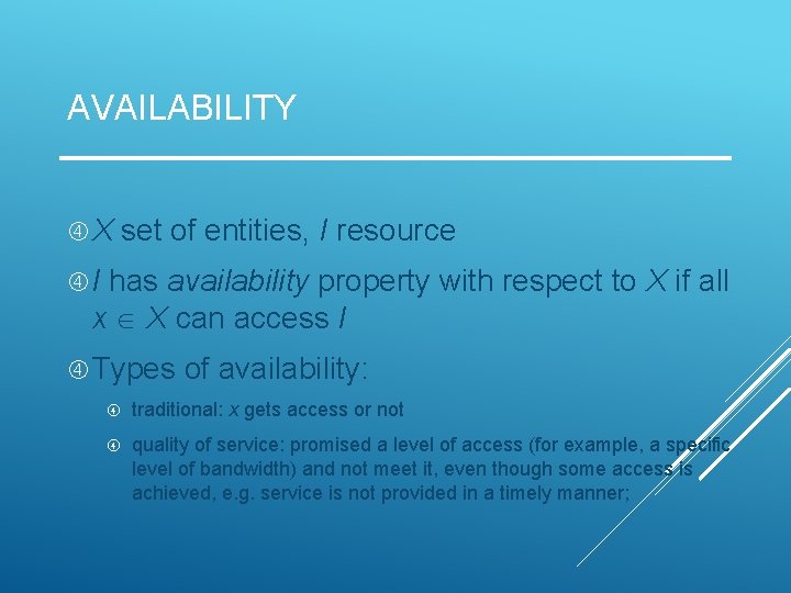 AVAILABILITY X set of entities, I resource I has availability property with respect to