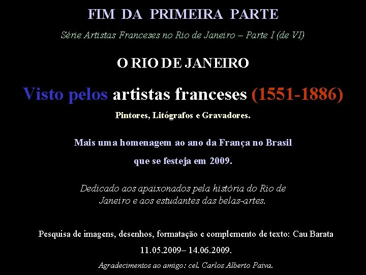 FIM DA PRIMEIRA PARTE Série Artistas Franceses no Rio de Janeiro – Parte I