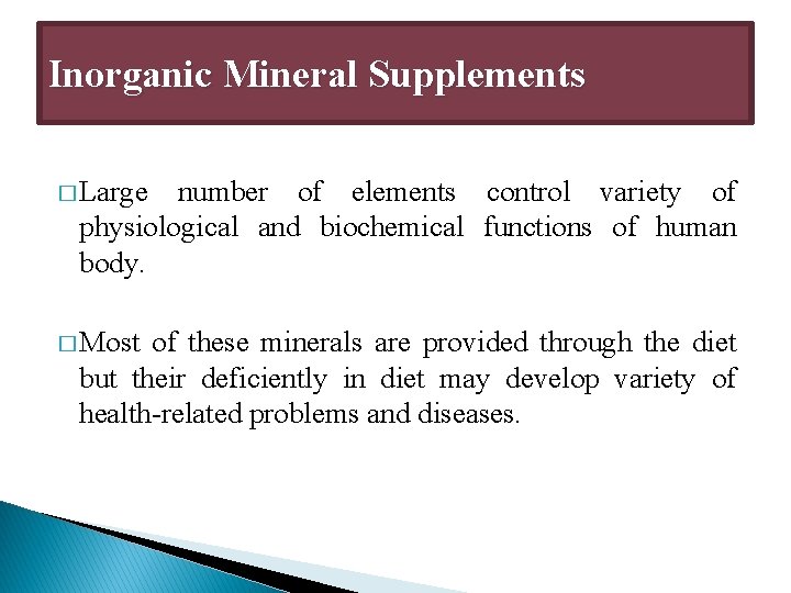 Inorganic Mineral Supplements � Large number of elements control variety of physiological and biochemical Inorganic Mineral Supplements � Large number of elements control variety of physiological and biochemical